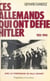 Ces Allemands qui ont défié Hitler - 1933-1945