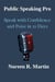 Public Speaking Pro: Speak with Confidence and Poise in 21 Days