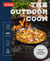 The Outdoor Cook - How to Cook Anything Outside Using Your Grill, Fire Pit, Flat-Top Grill, and More