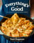 Everything's Good - Cozy Classics You'll Cook Always and Forever: A Cookbook