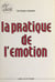 La Pratique de l'émotion