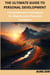The ultime guide to personal development: Comprehensive Techniques for Multifaceted Personal Evolution