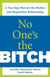 No One's the Bitch - A Ten-Step Plan for the Mother and Stepmother Relationship