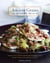 Ancient Grains for Modern Meals - Mediterranean Whole Grain Recipes for Barley, Farro, Kamut, Polenta, Wheat Berries & More [A Cookbook]