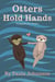 Otters Hold Hands - Young Science, #3
