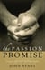 The Passion Promise - Living a Life Only God Can Imagine