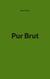 Pur Brut