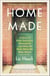 Home Made - A Story of Grief, Groceries, Showing Up--and What We Make When We Make Dinner