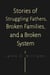 Stories of Struggling Fathers, Broken Families, and a Broken System
