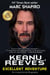 Keanu Reeves’ Excellent Adventure - An Unauthorized Biography