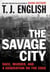 The Savage City - Race, Murder, and a Generation on the Edge