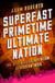Superfast Primetime Ultimate Nation - The Relentless Invention of Modern India