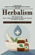 Herbalism: A Beginners Guide to Creating Homemade Herbal Salves (The Complete Diy Guide to Mastering Herbal & Mushroom Extracts for Holistic Healing)
