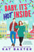 Baby, It's Hot Inside