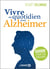 Vivre au quotidien avec Alzheimer - Guide pour les proches
