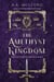 The Amethyst Kingdom - A Novel