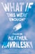 What If This Were Enough? - Essays