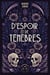 D'Espoir et de Ténèbres