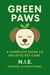 Green Paws: A Complete Guide to Holistic Pet Care