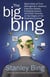 The Big Bing - Black Holes of Time Management, Gaseous Executive Bodies, Exploding Careers,  and Other Theories on the Origins of the Business Universe