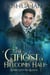 The Ghost of Hillcomb Hall - Darkly Enchanted Romance, #2