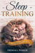 Sleep Training: The Exhausted Parent's Guide on How to Effectively Establish Good Baby Sleep Habits