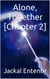 Alone, Together [Chapter 2] - Alone, Together, #2