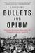 Bullets and Opium - Real-Life Stories of China After the Tiananmen Square Massacre