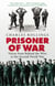 Prisoner Of War - Voices from Behind the Wire in the Second World War