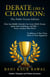 Debate Like a Champion : The Public Forum Edition