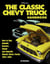 The Classic Chevy Truck Handbook HP 1534 - How to Rod, Rebuild, Restore, Repair and Upgrade Classic Chevy Trucks, 1955-1960
