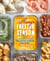 It's Always Freezer Season - How to Freeze Like a Chef with 100 Make-Ahead Recipes [A Cookbook]