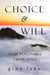 Choice and Will: New Teachings from Jesus