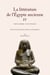 La littérature de l'Égypte ancienne. Volume IV - Nouvel Empire : XVIIIe dynastie. Chants, hymnes, littérature funéraire et autobiographies