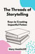 The Threads of Storytelling. Keys to Creating Impactful Fiction