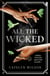 All The Wicked - A dark academia fantasy of secret societies, ancient magic and a descent into the underworld’s darkest halls…