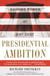Presidential Ambition - Gaining Power At Any Cost
