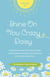 Shine On You Crazy Daisy Volume 3 - Shine On You Crazy Daisy, #3
