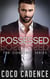 Possessed - Boxed Set (Billionaire Romance)
