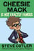 Cheesie Mack Is Not Exactly Famous