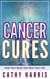 Cancer Cures: Heal Your Body and Save Your Life