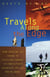 Travels Along the Edge - 40 Ultimate Adventures for the Modern Nomad--From Crossing the Sahara to Bicycli ng Through Vietnam