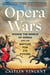 Opera Wars - Inside the World of Opera and the Battles for Its Future