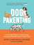 Dog Parenting - An Illustrated Guide to Understanding, Training and Bonding with Your Best Friend