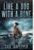 Like A Dog With A Bone: A Disaster Survival Thriller - Drowned Earth - A Climate Collapse Series, #2