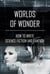 Worlds of Wonder - How to Write Science Fiction and Fantasy