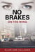 No Brakes: On the Wing - On the Wing, #1