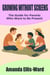 Growing Without Screens: The Guide for Parents Who Want to Be Present