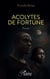 Acolytes de fortune - Roman