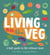 Living on the Veg - A kids' guide to life without meat